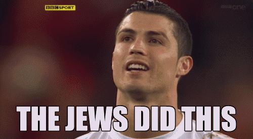 Cristiano Ronaldo | I Bet the Jews Did This | Know Your Meme