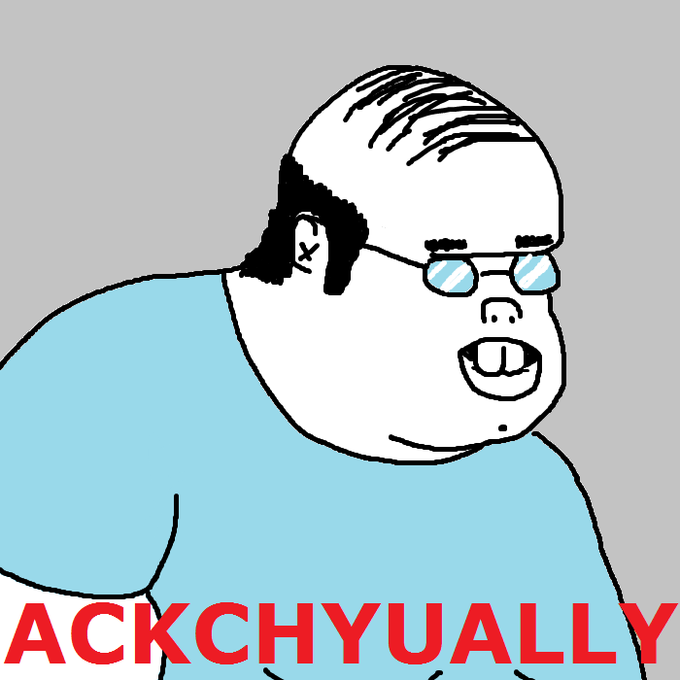 Ackchyually | Know Your Meme