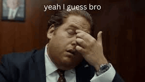 Yeah I Guess Bro Igb Meme - Yeah i guess bro Igb I guess - Discover & Share  GIFs