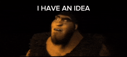 a cartoon character says i have an idea in a dark cave