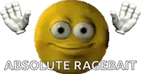 a yellow smiley face with white eyes and the words absolute ragebait written below it