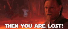 a man with a beard says  then you are lost  in front of a red background
