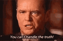 Cant Handle The Truth GIFs | Tenor