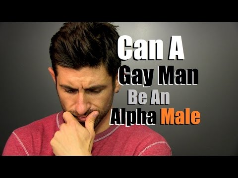 Can A Gay Man Be An Alpha Male? - YouTube