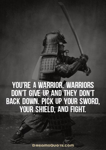 35 Inspirational Warrior Quotes And Warrior Sayings