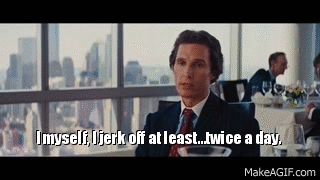 I myself, I jerk off at least... twice a day - GIF - Imgur