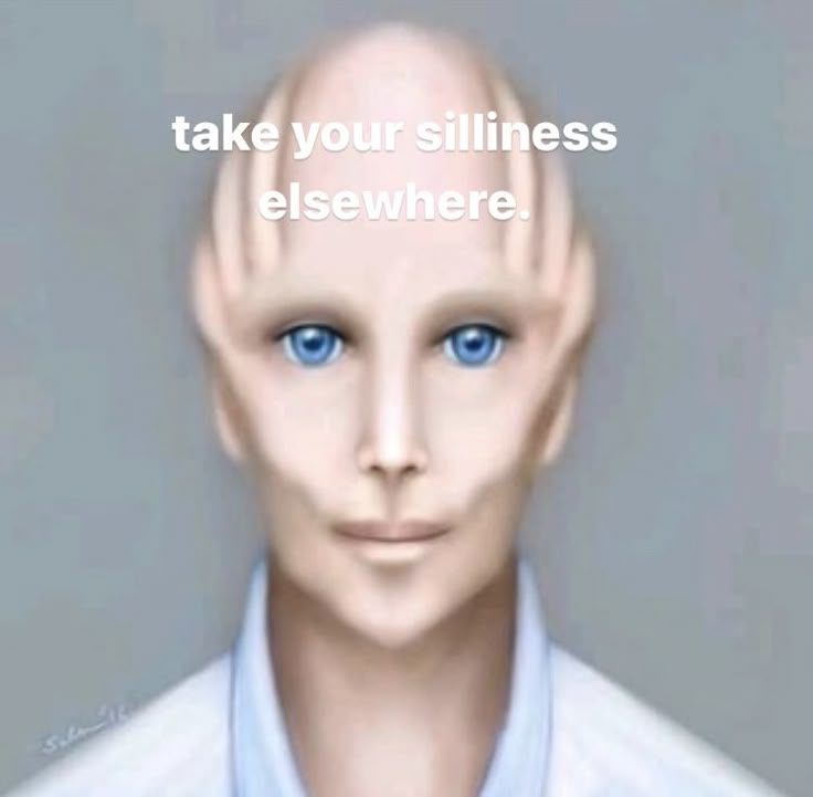 This may contain: an alien man with blue eyes and a white shirt has the words, take your stillness elsewhere