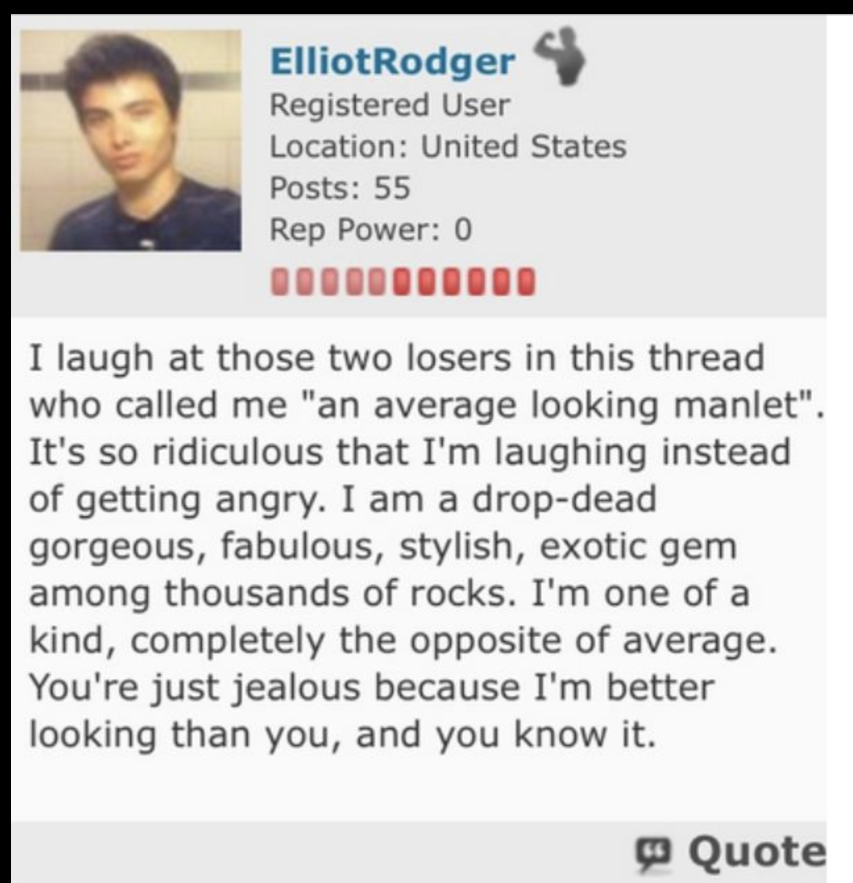 Another Elliot Rodger quote from the Bodybuilding forums - misc section :  r/masskillers
