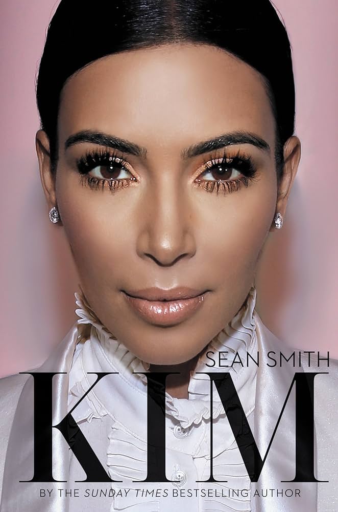 Kim Kardashian: Smith, Sean: 9780062443908: Amazon.com: Books