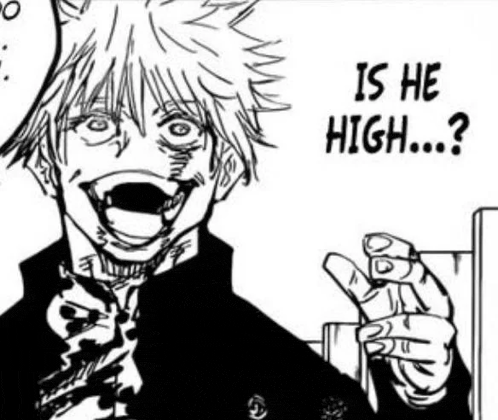 Is He High Gojo Meme - Is he high Gojo Satoru gojo - Discover & Share GIFs