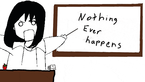 nothing-ever-happens-nothing.gif