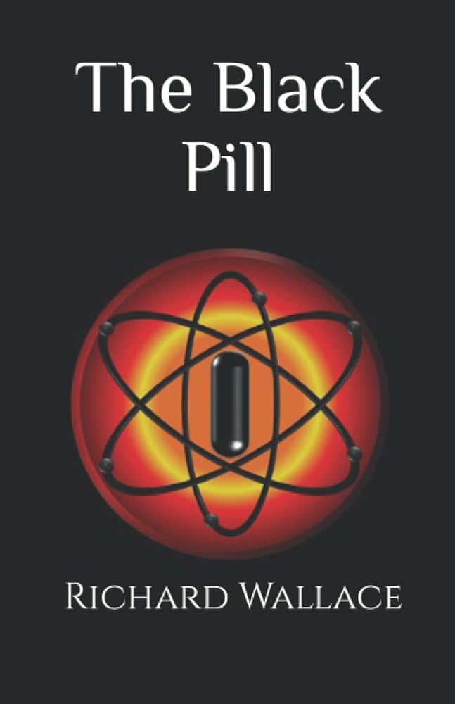 The Black Pill: Wallace, Richard: 9798507708345: Books - Amazon.ca