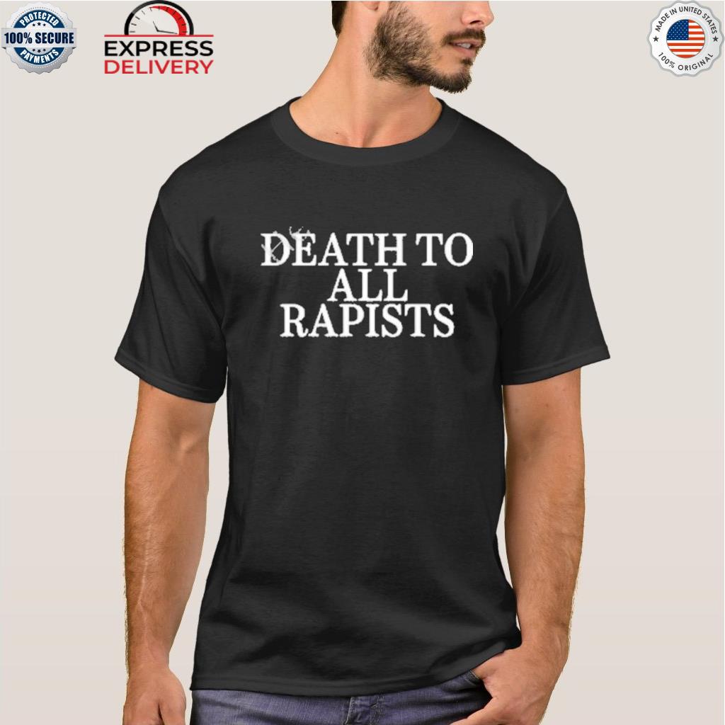 death-to-all-rapist-shirt-tshirt.jpg
