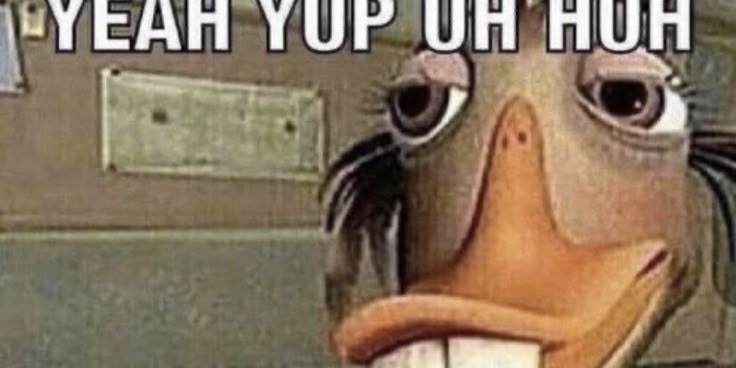 This may contain: a cartoon duck with the words yeah up uhh