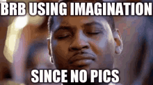 Imagination Pics GIF - Imagination Pics Brb GIFs