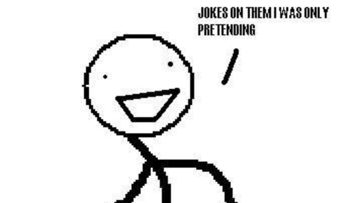 I Was Only Pretending To Be Retarded | Know Your Meme