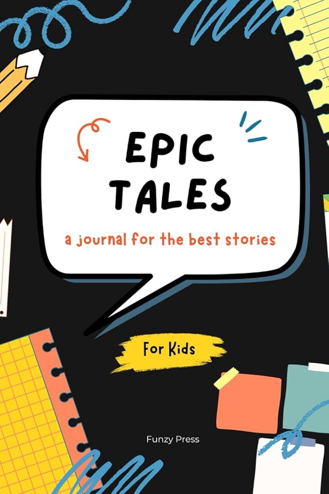 Epic Tales: A Journal For the Best Stories: For Kids: Press, Funzy:  Amazon.com: Books