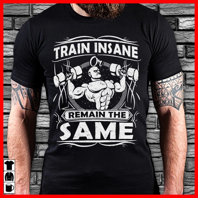 Train insane or remain the same t-shirt design for commercial use - Buy t- shirt designs