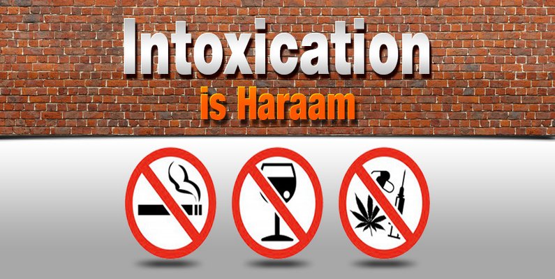 Intoxication is Haraam