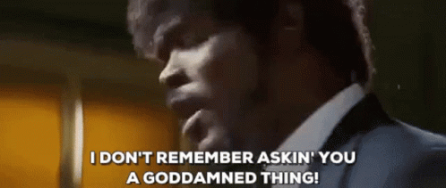 IDont Remember Asking You Pulp Fiction GIF - IDontRememberAskingYou  PulpFiction SamuelLJackson - Discover & Share GIFs