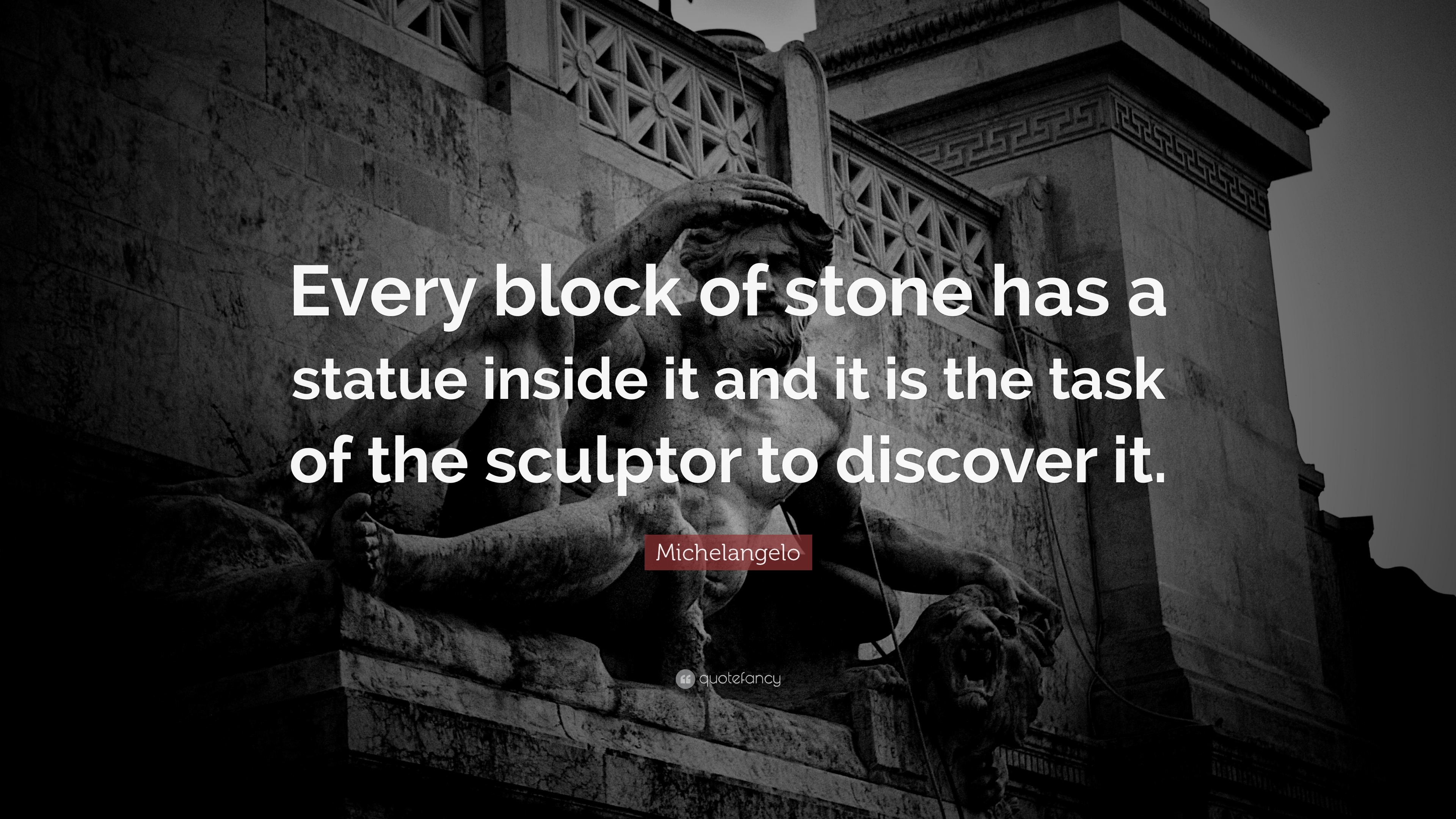 18955-Michelangelo-Quote-Every-block-of-stone-has-a-statue-inside-it-and.jpg