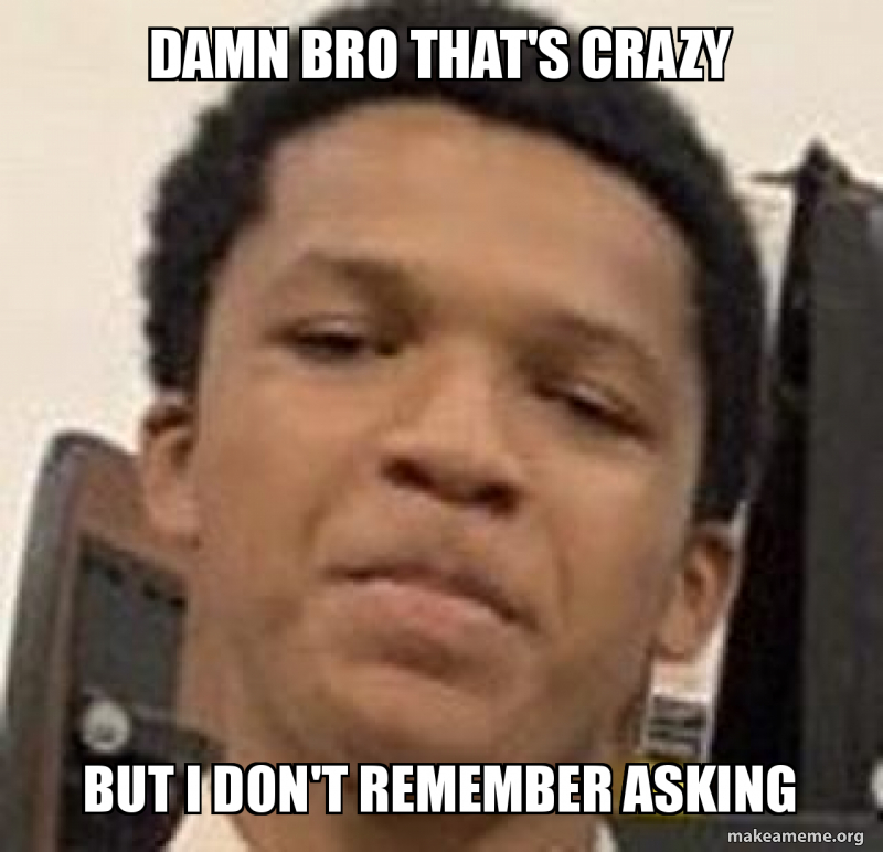 damn-bro-thats-ff0564ccb6.jpg