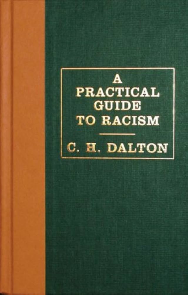 Practical Guide to Racism, A : Dalton C H: Amazon.com.au: Books
