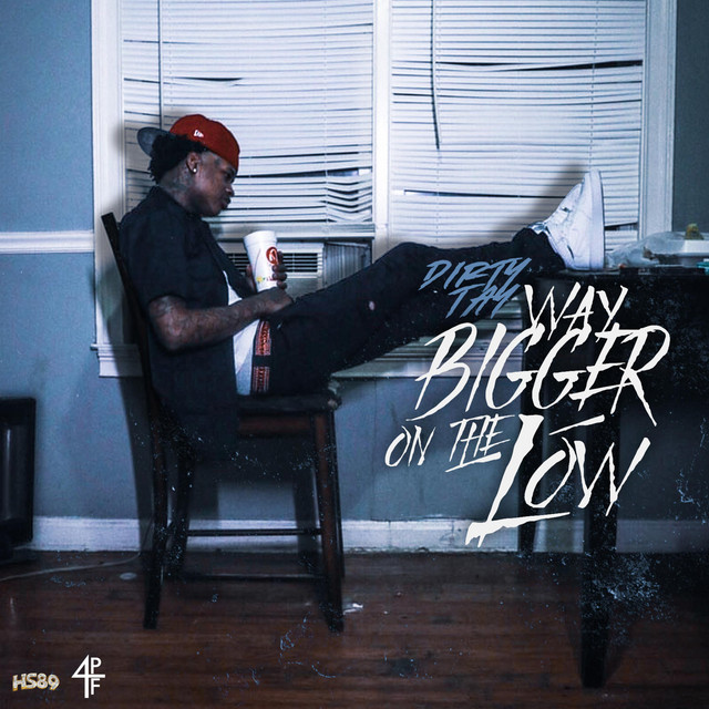 Way Bigger on the Low - Album by Dirty Tay | Spotify