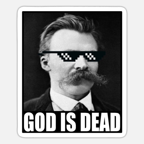 friedrich-nietzsche-god-is-dead-funny-meme-sticker.jpg