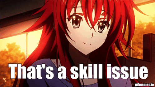 a red haired anime girl with the words that 's a skill issue