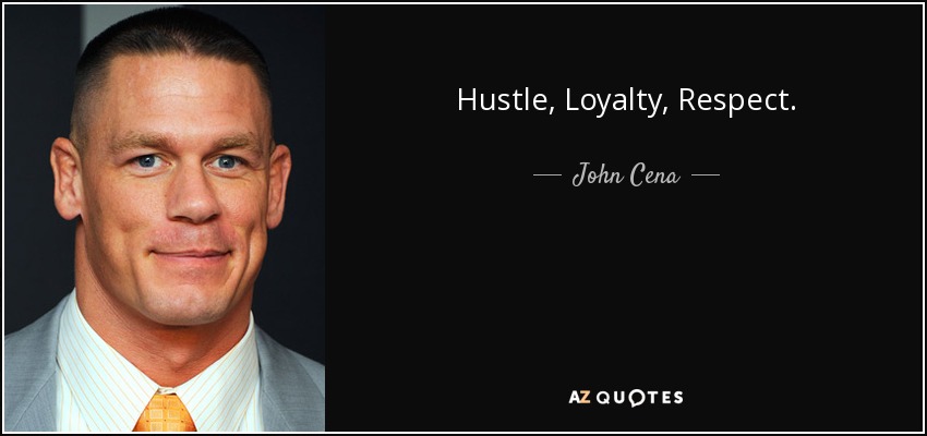 quote-hustle-loyalty-respect-john-cena-92-55-29.jpg