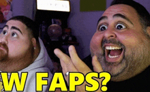 a man with his mouth open and the words  w faps  on the bottom