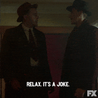 Relax Just Joking GIF by Fargo