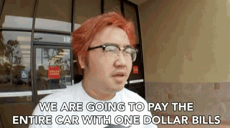 we-are-going-to-pay-the-entire-car-one-dollar-bills.gif