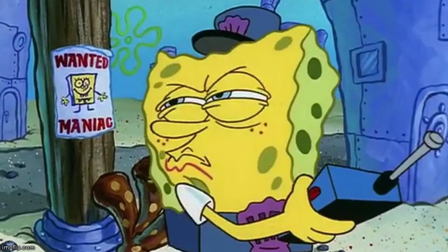 Spongebob Wanted Maniac - Imgflip