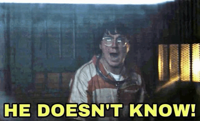 hedoesntknow.png