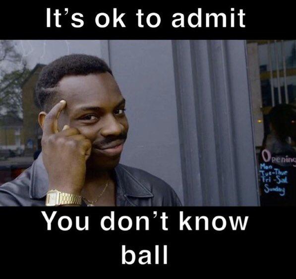 You Don't Know Ball | Know Your Meme