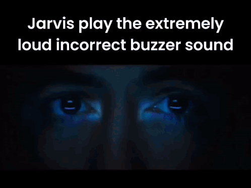 jarvis plays the extremely loud incorrect buzzer sound on a black background