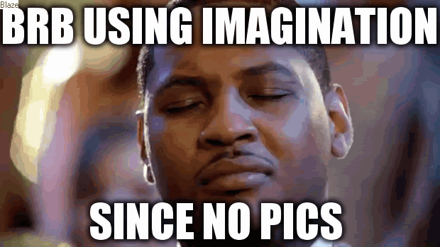 BRB Using Imagination Since No Pics | Reaction Images | Know ...