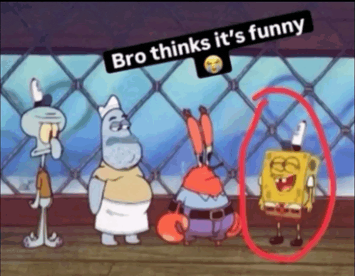 Bro Thinks Its Funny Meme - Bro thinks its funny - Discover & Share GIFs