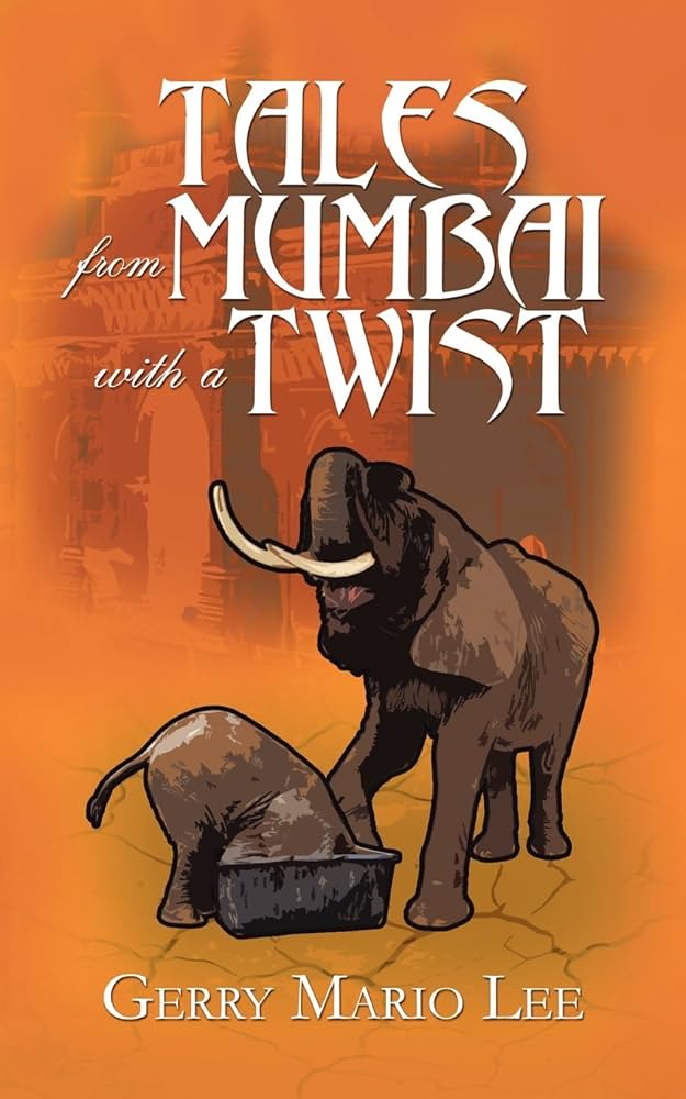 Tales from Mumbai with a Twist: Lee, Gerry Mario: 9781907294587:  Amazon.com: Books
