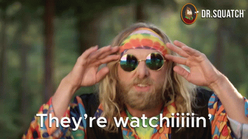 they-are-watching-theyre-watching.gif
