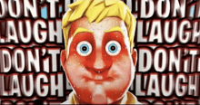 a man with a red face is surrounded by the words  don t laugh 