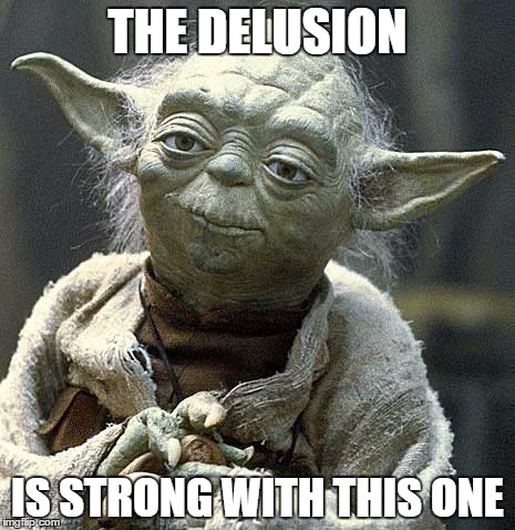Delusion - Imgflip