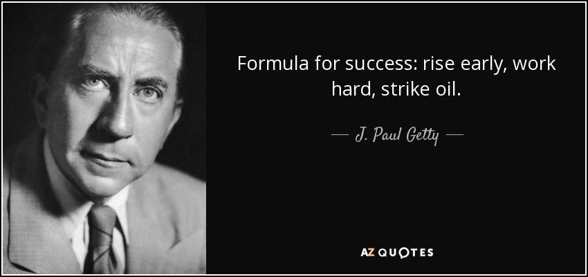 quote-formula-for-success-rise-early-work-hard-strike-oil-j-paul-getty-10-89-51.jpg