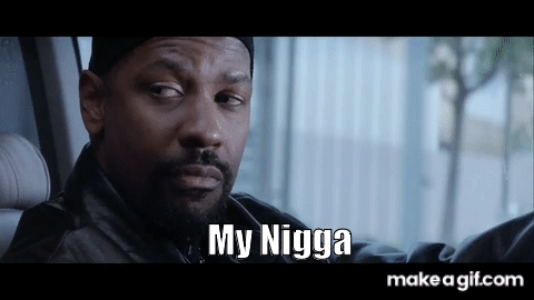 My Nigga HD - Denzel Washington (Training Day 2001) on Make a GIF