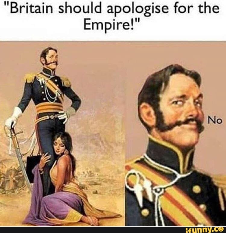 Britain should apologise for the Empire! - iFunny :)