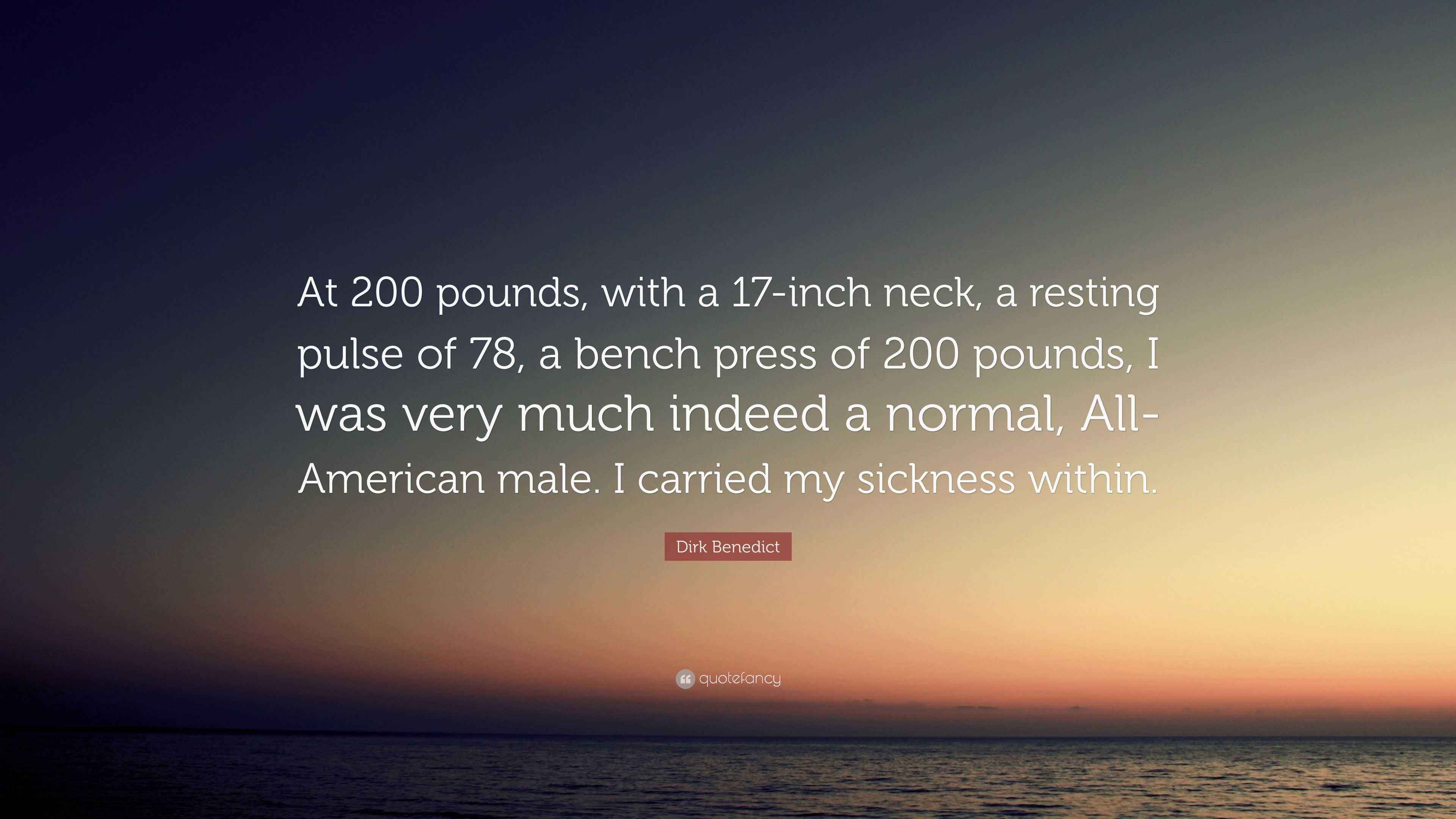 2661815-Dirk-Benedict-Quote-At-200-pounds-with-a-17-inch-neck-a-resting.jpg