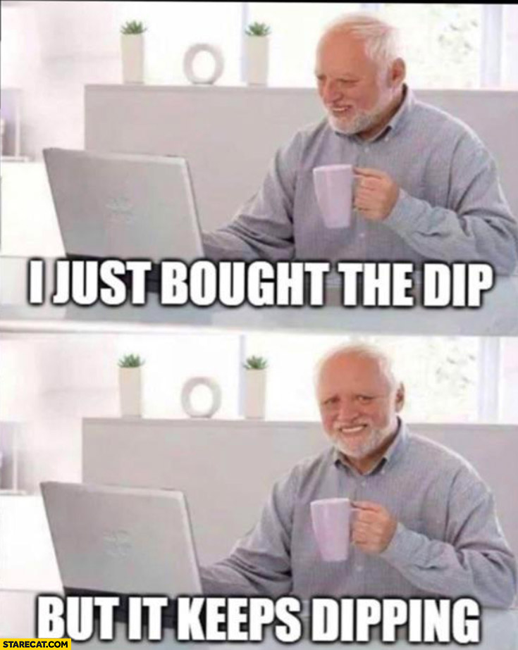 i-just-bought-the-dip-but-it-keeps-dipping-harold.jpg